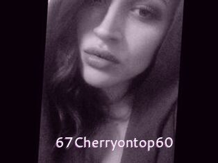 67Cherryontop60