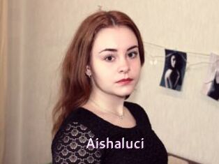 Aishaluci