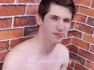 Andywanttoplay