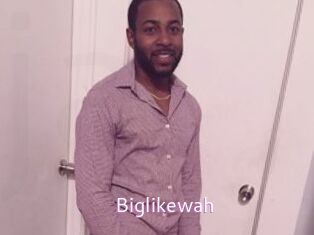 Biglikewah