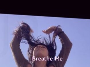 Breathe_Me