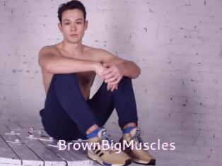 BrownBigMuscles