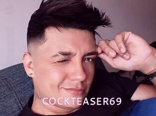 COCKTEASER69