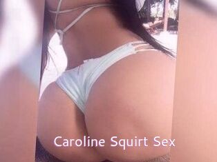 Caroline_Squirt_Sex