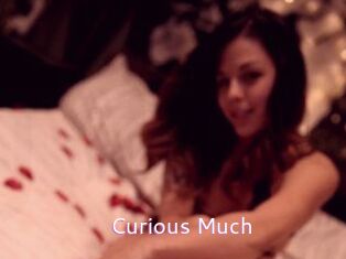 Curious_Much