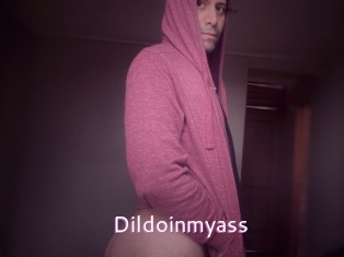 Dildoinmyass