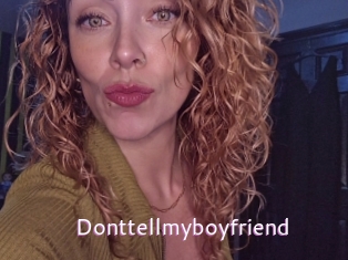 Donttellmyboyfriend