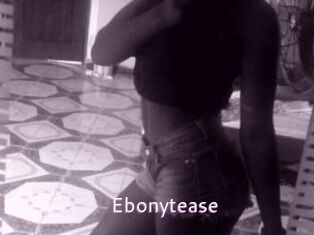 Ebonytease