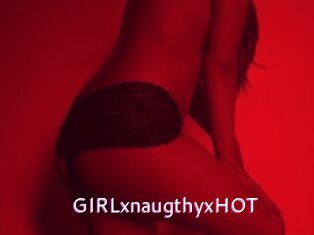 GIRLxnaugthyxHOT