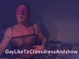 Gay_Like_To_Crossdress_And_show