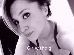 Girlwithbig