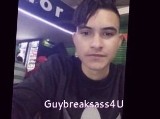 Guybreaksass4U