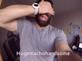 Hugemachohandsome
