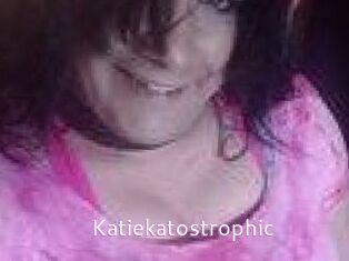 Katiekatostrophic