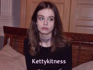 Kettykitness