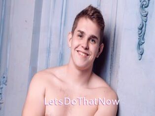 LetsDoThatNow