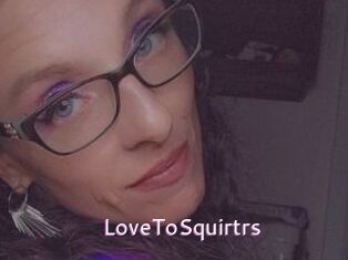 LoveToSquirtrs