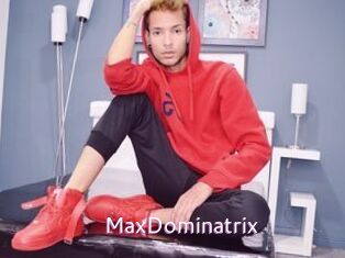 MaxDominatrix