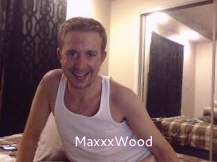 MaxxxWood