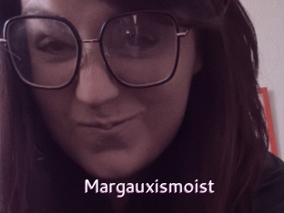 Margauxismoist