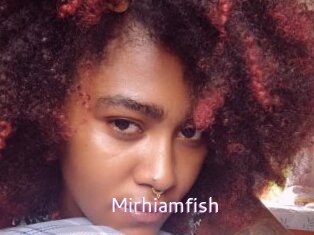 Mirhiamfish