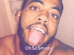 OhSoSmoov