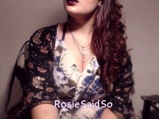 RosieSaidSo