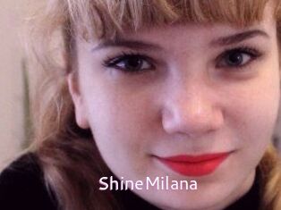 ShineMilana