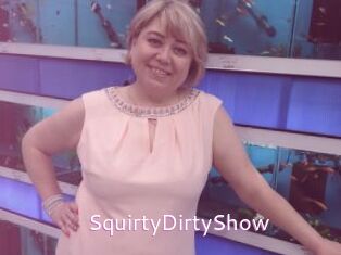 SquirtyDirtyShow