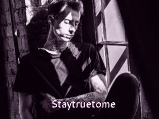 Staytruetome