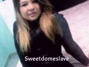 Sweetdomeslave