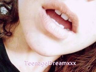 TeenageDreamxxx