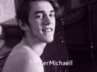 TenderMichaell