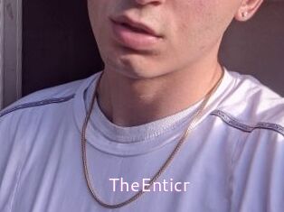 TheEnticr