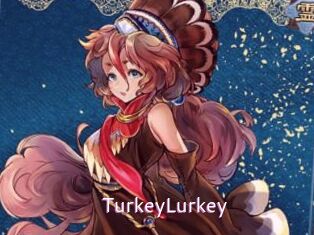 TurkeyLurkey