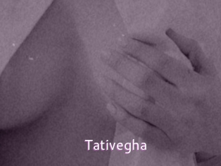 Tativegha