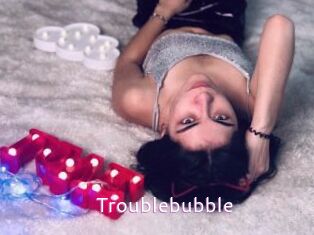 Troublebubble