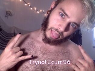 Trynot2cum96