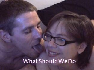 WhatShouldWeDo