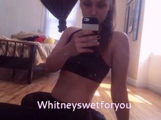 Whitneyswetforyou