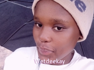 Wetdeekay