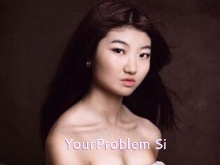 YourProblem_Si