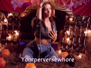 Yourperversewhore